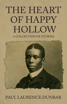 The heart of Happy Hollow by Dunbar, Paul Laurence