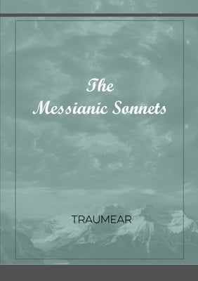 The Messianic Sonnets by Traumear