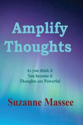 Amplify Thoughts by Massee, Suzanne K.