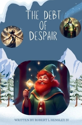 The Debt OF Despair by Hensley, Robert L., IV
