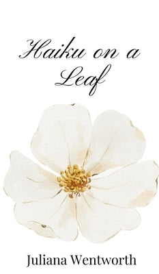 Haiku on a Leaf by Wentworth, Juliana
