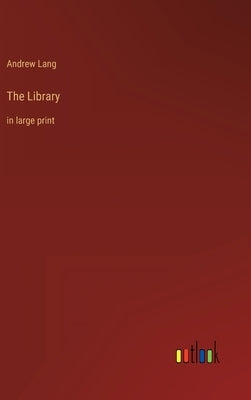 The Library: in large print by Lang, Andrew