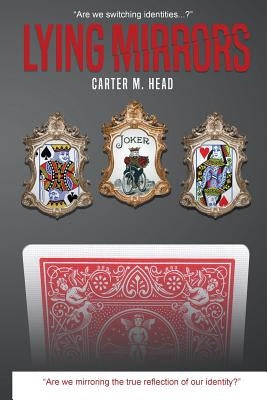 Lying Mirrors by Head, Carter M.