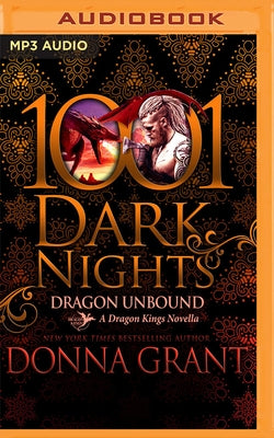 Dragon Unbound: A Dragon Kings Novella by Grant, Donna