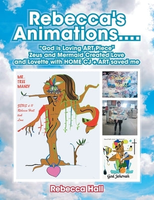 Rebecca's Animations...."God Is Loving Art Piece" Zeus and Mermaid Created Love and Lovette with Home Cj + Art Saved Me by Hall, Rebecca