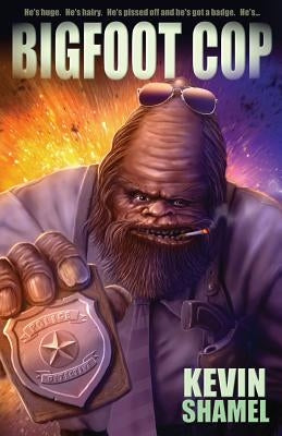 Bigfoot Cop by Shamel, Kevin