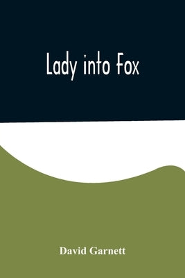 Lady into Fox by Garnett, David