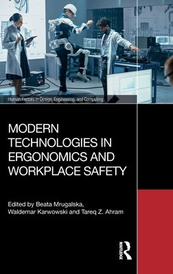 Modern Technologies in Ergonomics and Workplace Safety by Mrugalska, Beata