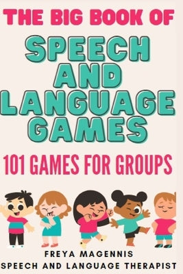The Big Book of Speech and Language Games by Magennis, Freya