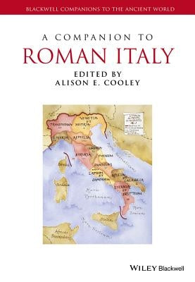 A Companion to Roman Italy by Cooley, Alison E.