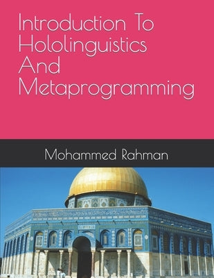 Introduction To Hololinguistics And Metaprogramming by Rahman, Mohammed Afikur