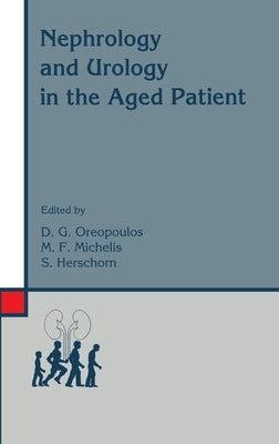 Nephrology and Urology in the Aged Patient by Oreopoulos, D.