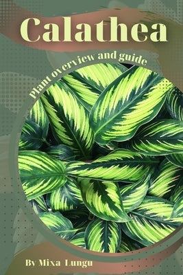 Calathea: Plant overview and guide by Lungu, Mixa