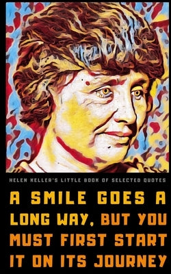 Helen Keller's Little Book of Selected Quotes by Quill, Reflections