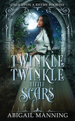 Twinkle Twinkle Little Scars by Manning, Abigail