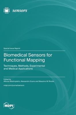 Biomedical Sensors for Functional Mapping: Techniques, Methods, Experimental and Medical Applications by Mastropietro, Alfonso