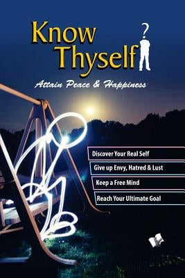 Know Thyself - Attain Peace & Happiness by Sharma, A. P.