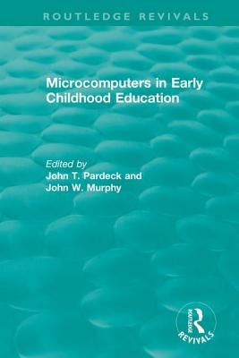 Microcomputers in Early Childhood Education by Pardeck, John T.