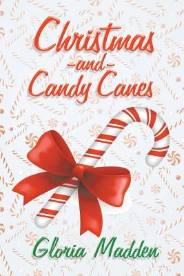 Christmas and Candy Canes by Madden, Gloria