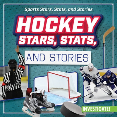 Hockey Stars, Stats, and Stories by Wilberforce, Bert