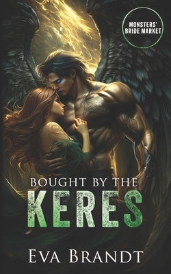 Bought by the Keres: Monsters' Bride Market by Brandt, Eva