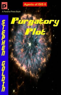 Purgatory Plot: Agents of ISIS, Book 6 by Goldin, Stephen