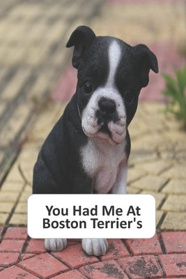 You Had Me At Boston Terriers by Planner, Cascade