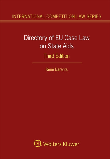 Directory of EU Case Law on State Aids by Barents, René