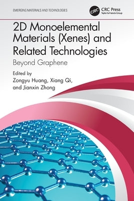 2D Monoelemental Materials (Xenes) and Related Technologies: Beyond Graphene by Huang, Zongyu