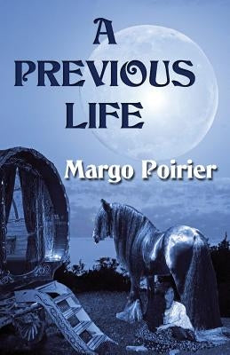 A Previous Life by Poirier, Margo