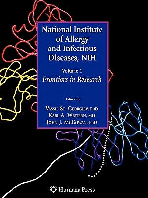 National Institute of Allergy and Infectious Diseases, Nih: Volume 1: Frontiers in Research by Georgiev, Vassil St