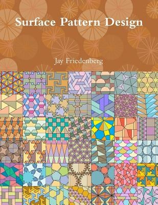 Surface Pattern Design by Friedenberg, Jay