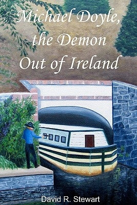 Michael Doyle, the Demon Out of Ireland by Stewart, David R.