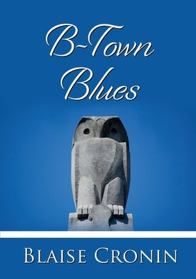 B-town Blues by Cronin, Blaise