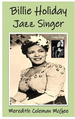 Billie Holiday: Jazz Singer by McGee, Meredith Coleman