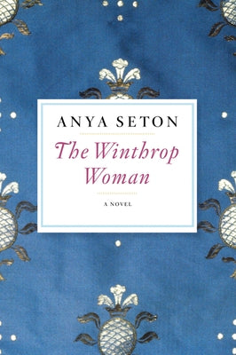 The Winthrop Woman by Seton, Anya