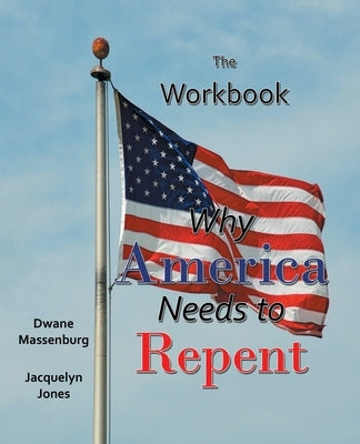 The Workbook: Why America Needs to Repent by Massenburg, Dwane