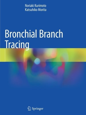 Bronchial Branch Tracing by Kurimoto, Noriaki