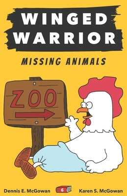 Winged Warrior: Missing Animals by McGowan, Karen S.