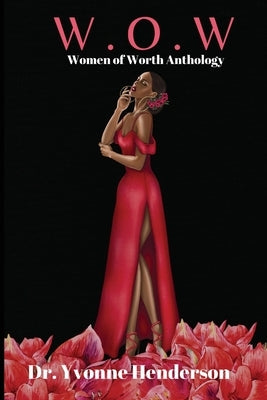 W.O.W. Women of Worth by Henderson, Yvonne