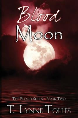 Blood Moon by Tolles, T. Lynne