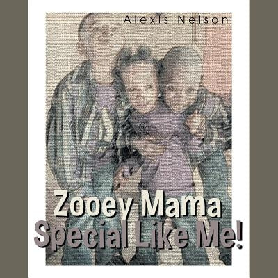 Zooey Mama Special Like Me! by Nelson, Alexis