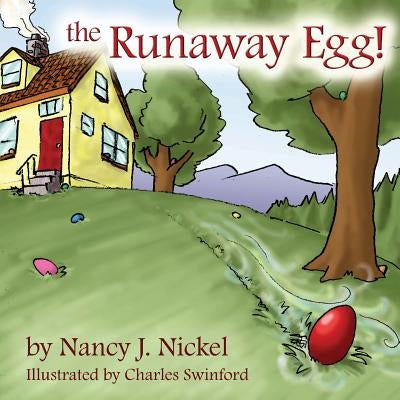 The Runaway Egg by Nickel, Nancy J.