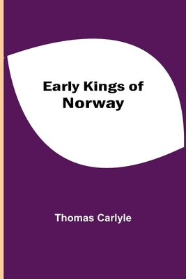 Early Kings of Norway by Carlyle, Thomas