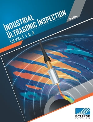 Industrial Ultrasonic Inspection: Levels 1 and 2 by Chaplin, Ryan