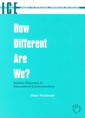 How Different Are We -Nop/058: Spoken Discourse in Intercultural Communication by Fitzgerald, Helen