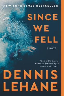 Since We Fell by Lehane, Dennis