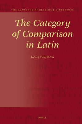 The Category of Comparison in Latin by Pultrová, Lucie