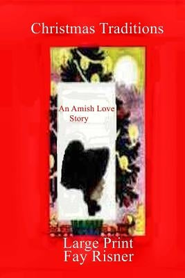 Christmas Traditions: An Amish Love Story by Risner, Fay