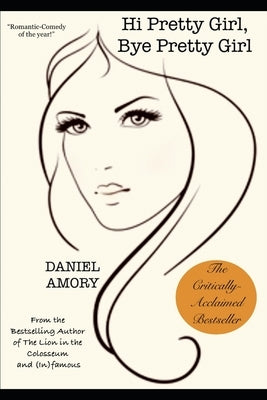 Hi Pretty Girl, Bye Pretty Girl by Amory, Daniel